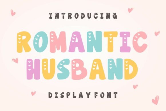 Romantic Husband: The Perfect Display Font for Warm Digital Experiences
